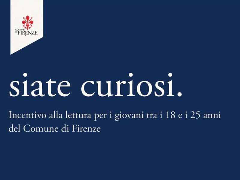 "Siate curiosi" Contributo 50 euro Comune Firenze per lettura giovani under 26