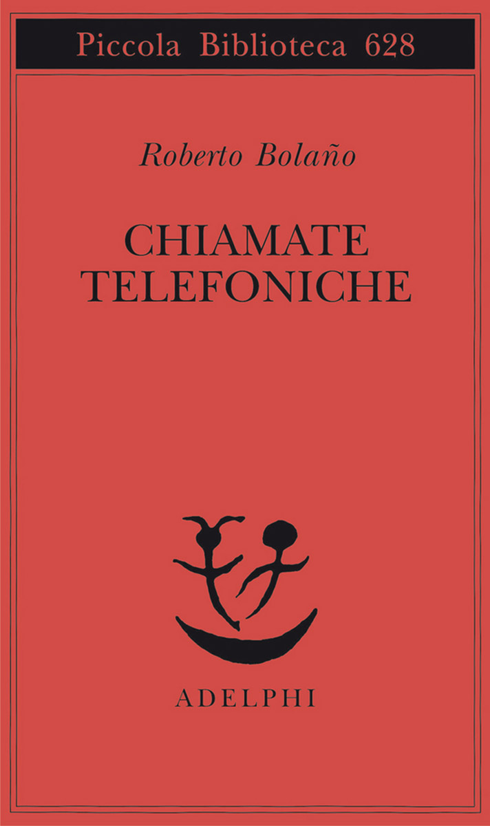Chiamate telefoniche di Roberto Bolaño. La recensione